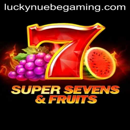 Unveiling the Thrilling World of 7SuperSevensFruits by NUEBE Gaming