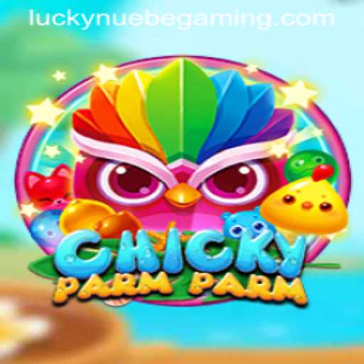 ChickyParmParm: A Dive into NUEBE Gaming's Latest Sensation