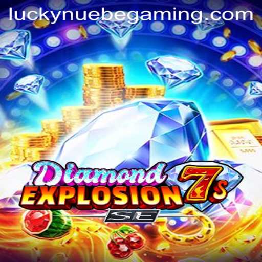 Discover the Thrills of DiamondExplosion7sSE by NUEBE Gaming