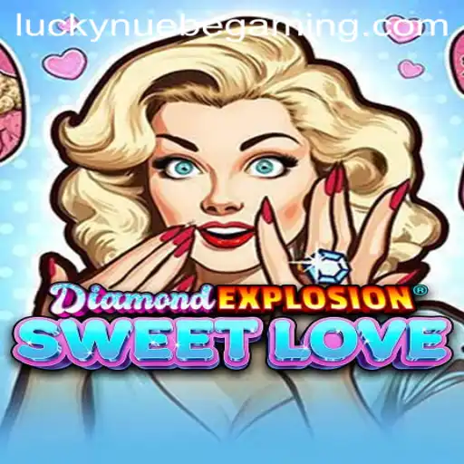 Exploring the World of DiamondExplosionSweetLove: A New Gaming Experience from NUEBE Gaming