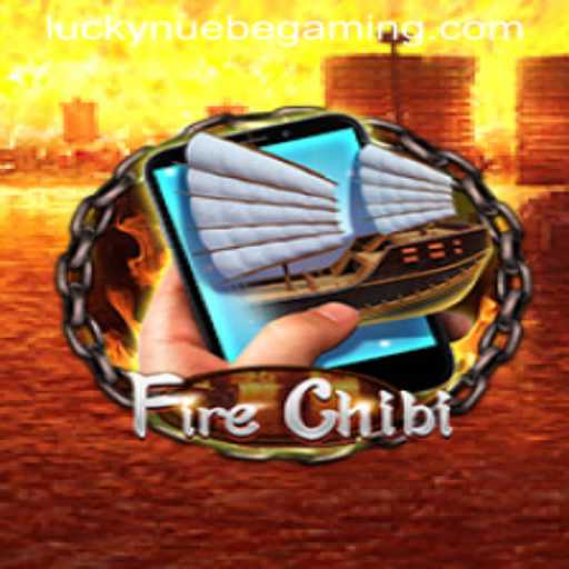 Exploring the Thrilling World of FireChibiM by NUEBE Gaming
