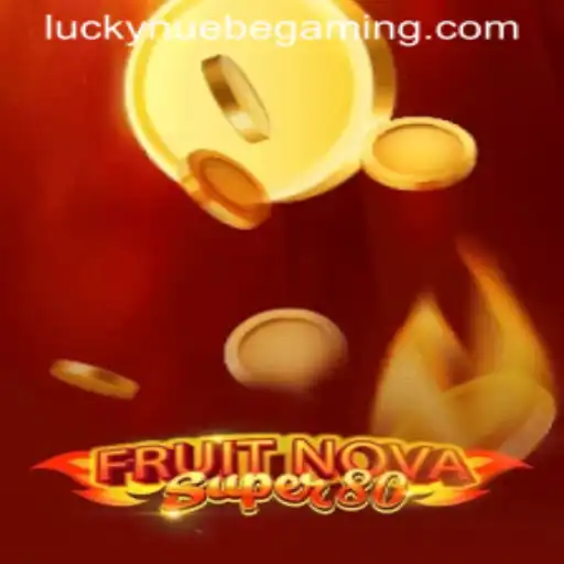 Dive into the Exciting World of FruitNovaSuper80 by NUEBE Gaming