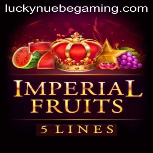Exploring the Thrills of ImperialFruits5 by NUEBE Gaming
