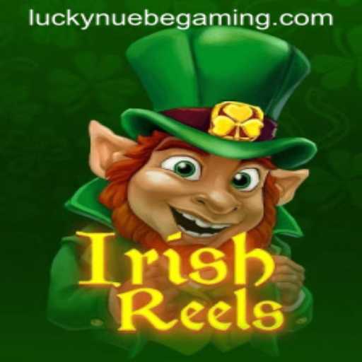 Exploring IrishReels: A Comprehensive Guide to NUEBE Gaming's Latest Offering