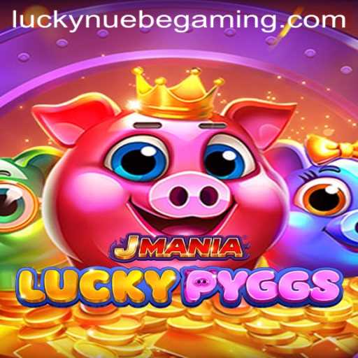 Unraveling the Excitement in JManiaLuckyPyggs: A Deep Dive into NUEBE Gaming's Sensation