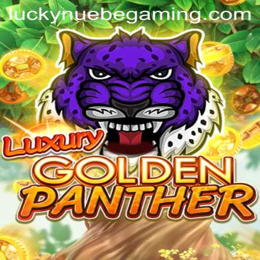 Exploring the Exciting World of LUXURYGOLDENPANTHER by NUEBE Gaming