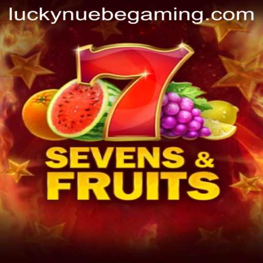 Exploring the Exciting World of SevensFruits by NUEBE Gaming