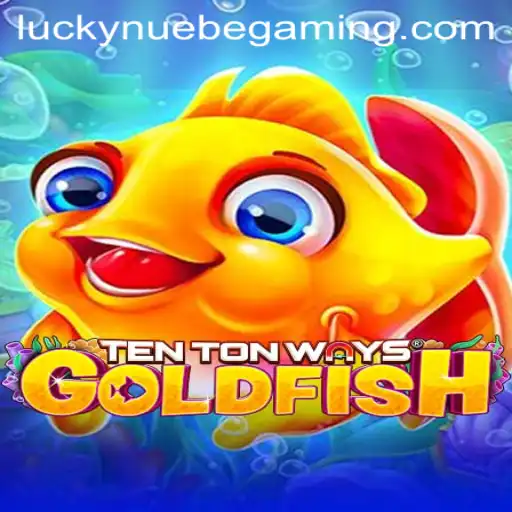 Exploring the Fascinating World of TenTonWaysGoldfish by NUEBE Gaming
